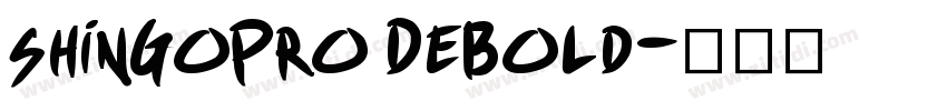 shinGoPro DeBold字体转换